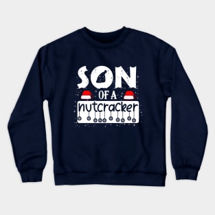 Son Of A Nutcracker - Christmas Design Crewneck Sweatshirt
